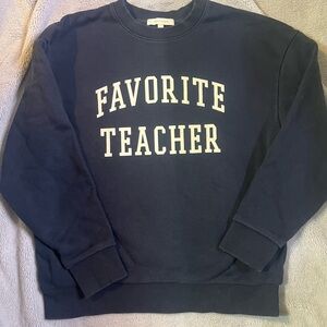 Favorite Daughter Dark Blue Sweatshirt- Favorite Teacher